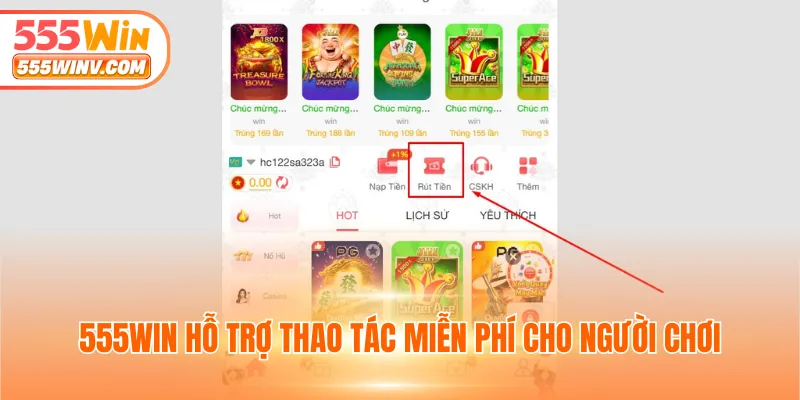 555WIN hỗ trợ thao tác miễn phí cho người chơi